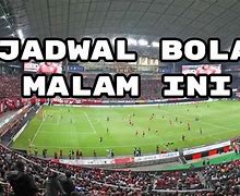 Live Sepak Bola Malam Ini Di Sctv